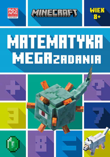 Minecraft Matematyka Megazadania D. Lipscombe B. Thompson 8+ HarperKids