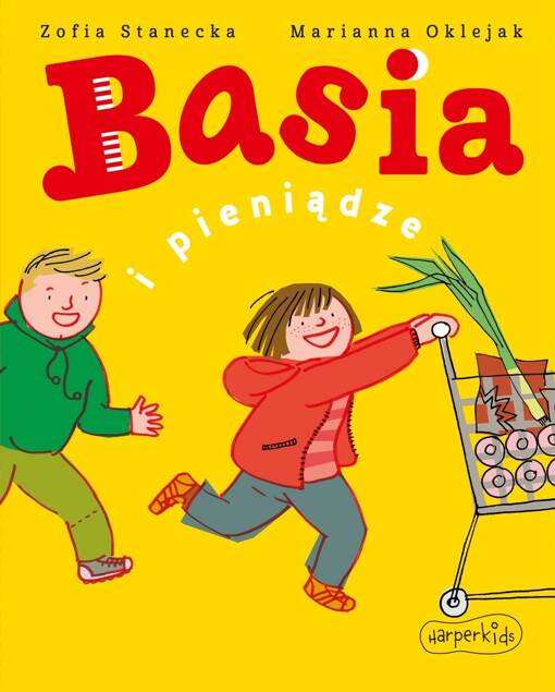 Basia i Pieniądze Zofia Stanecka 3+ HarperKids