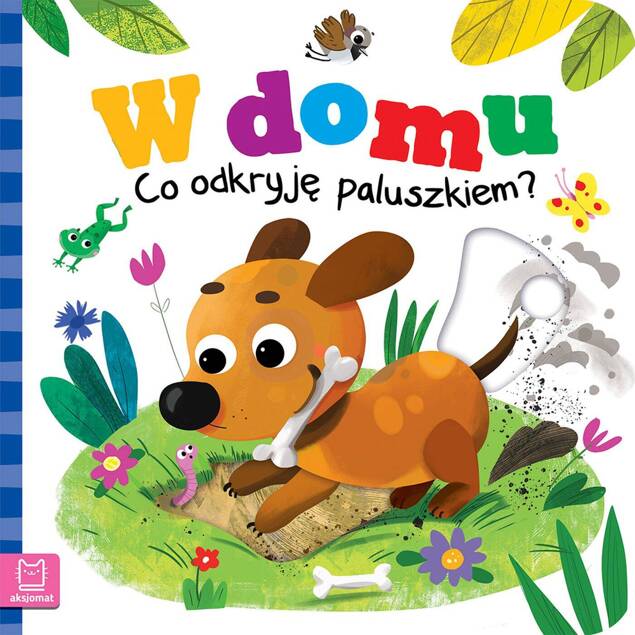 Książka Ruchome Elementy W Domu Co Odkryję Paluszkiem? 0+ Aksjomat 3921