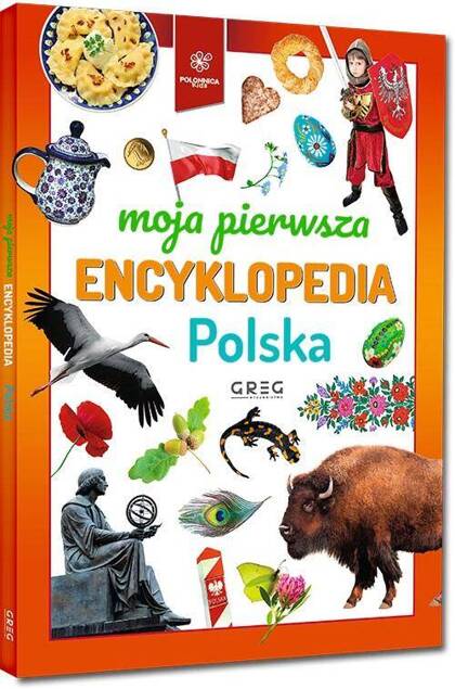 Moja Pierwsza Encyklopedia POLSKA Informacje Ciekawostki O Kraju Greg (TW)