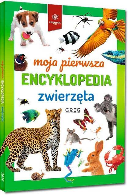 Moja Pierwsza Encyklopedia ZWIERZĘTA Gatunki Zwierząt Kontynenty Greg (TW)