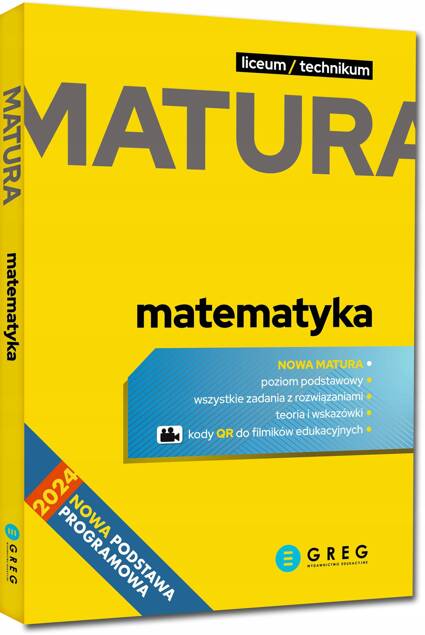 Nowa Matura 2024 Matematyka Liceum/Technikum Repetytorium Maturalne Greg