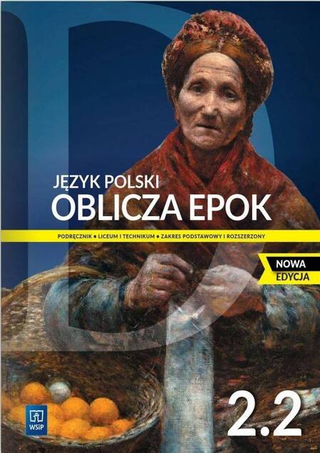 Oblicza Epok 2.2 JĘZYK POLSKI Podręcznik LO Podstawowy i Rozszerzony WSiP