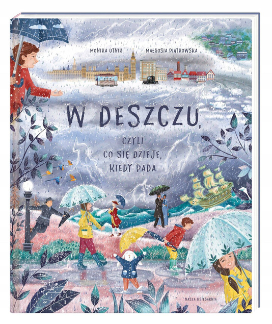 W deszczu, czyli co się dzieje, kiedy pada