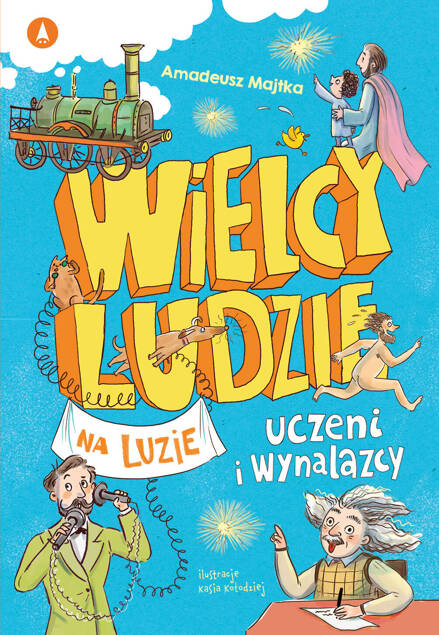 Wielcy Ludzie Na Luzie Uczeni I Wynalazcy Amadeusz Majtka 7+ Skrzat